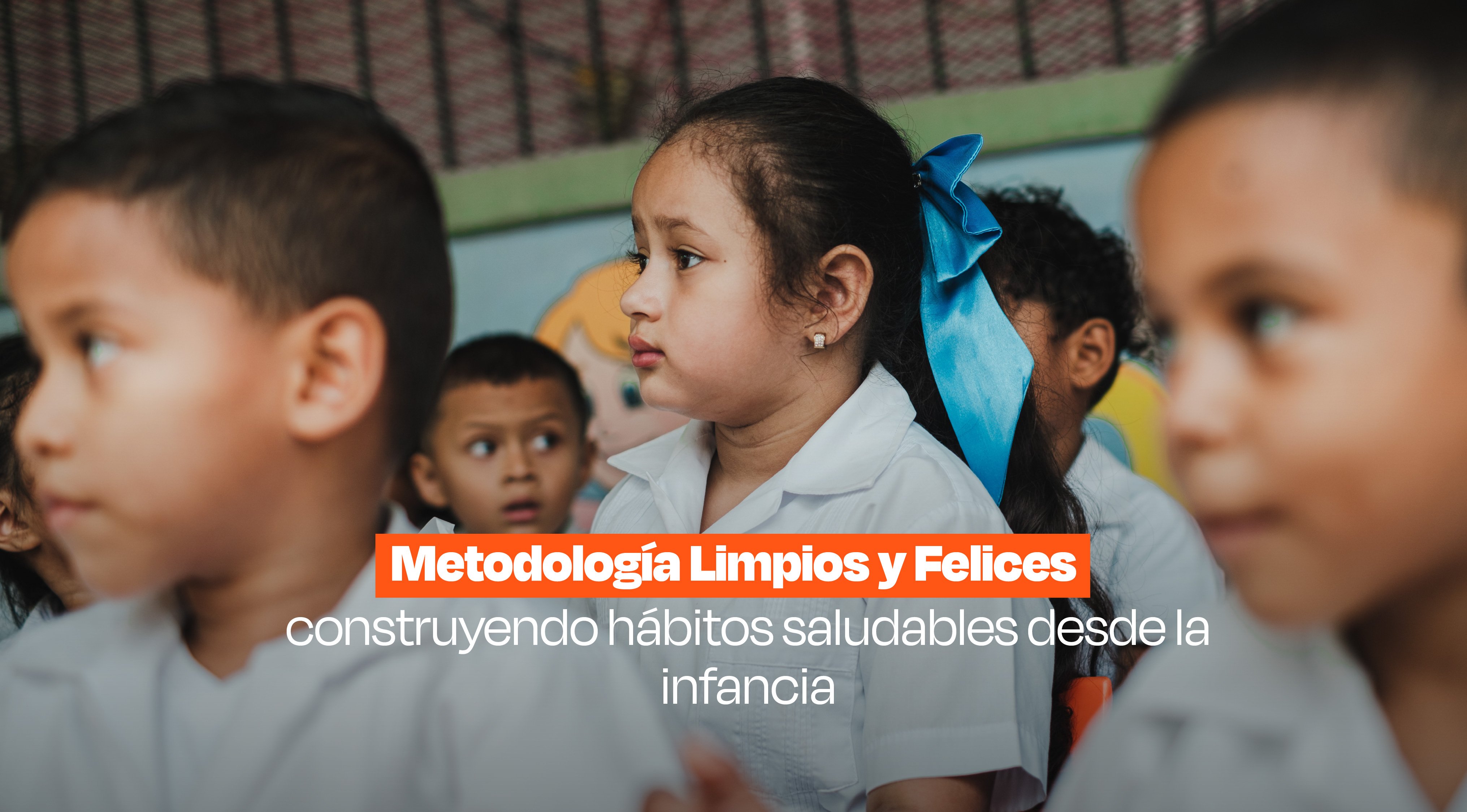 Metodología Limpios y Felices: construyendo hábitos saludables desde la infancia