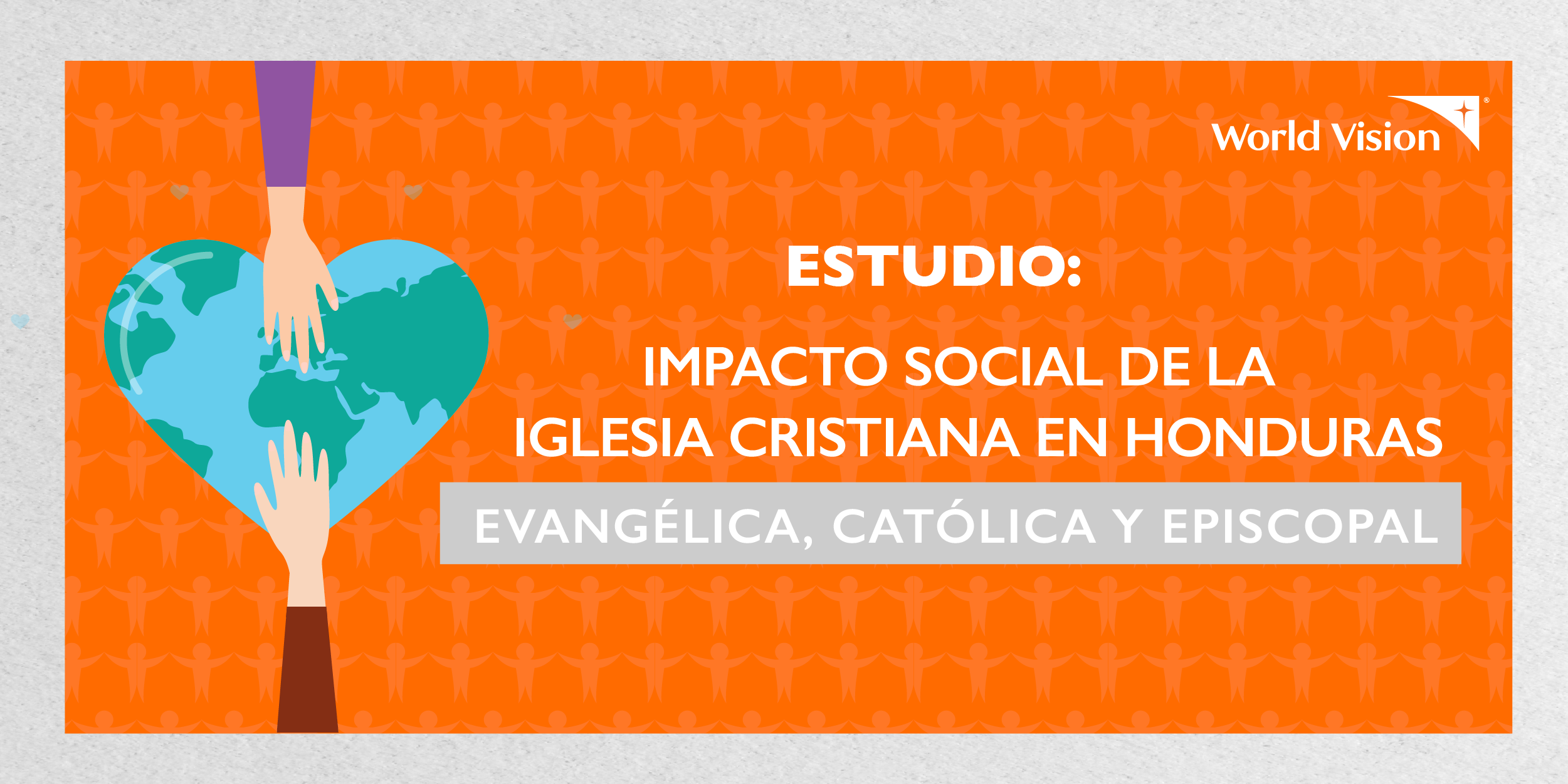 Descarga el Estudio: “Impacto Social de la Iglesia Cristiana en Honduras”